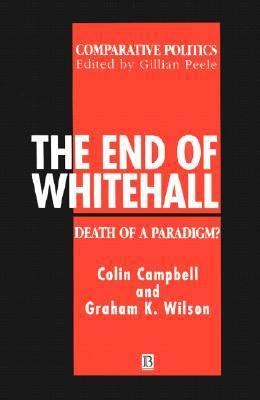 The End of Whitehall Death of a Paradigm Kindle Editon